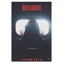 Ürkek Kadınlar - Ayhan Pala