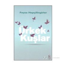 Ürkek Kuşlar - Feyza Hepçilingirler