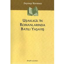 UŞAKLIGIL'IN ROMANLARINDA BATILI YAŞAYIŞ - ZEYNEP KERMAN