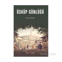Üsküp Günlüğü - Recai Özcan