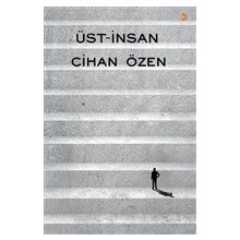 Üst-İnsan - Cihan Özen