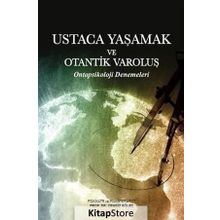 Ustaca Yaşamak ve Otantik Varoluş - Cengiz Güleç