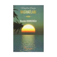 Üstad’ın Çırağa Nasihatları - Mustafa Demircioğlu