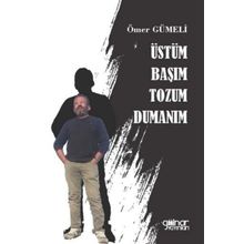 Üstüm Başım Tozum Dumanım - Ömer Gümeli - Gülnar Yayınları