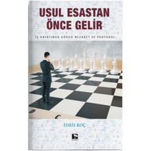 Usul Esastan Önce Gelir - İdris Koç
