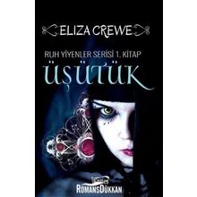 Üşütük: Ruh Yiyenler Serisi 1 - Eliza Crewe