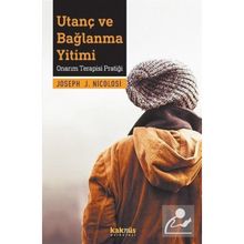 Utanç ve Bağlanma Yitimi - Joseph J. Nicolosi
