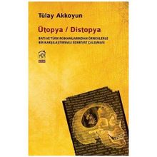 Ütopya - Distopya - Tülay Akkoyun
