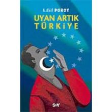 UYAN ARTIK TÜRKİYE - A. AKIF POROY