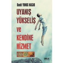 Uyanış Yükseliş ve Kendine Hizmet -Danht Yunus Nacar