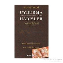 UYDURMA OLDUĞUNDA İTTIFAK EDILEN HADISLER - GENEL