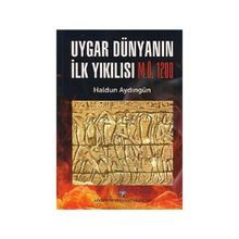 Uygar Dünyanın İlk Yıkılışı M.Ö. 1200 - Haldun Aydıngün