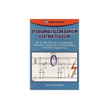 UYGULAMALI ALÇAK GERILIM ELEKTRIK TESISLERI - İSMAİL KAŞIKÇI (ISBN:9789755115320)