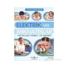 UYGULAMALI BILIM - ELEKTRIK VE MIKNATISLAR HEYECAN VERICI 20 DENEY) - SARAH ANGLISS