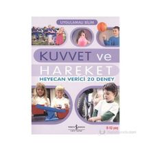 UYGULAMALI BILIM - KUVVET VE HAREKET HEYECAN VERICI 20 DENEY - JOHN GRAHAM