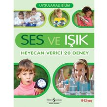 UYGULAMALI BILIM - SES VE IŞIK HEYECAN VERICI 20 DENEY - JACK CHALLONER