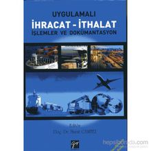 Uygulamalı İhracat - İthalat - Murat Canıtez Mahmut Yardımcıoğlu Harun Yeniçeri Emine Demir Mesut Bilginer M. Akif Gündüz Alaaddin İlker Bayram Ali Zengin Bülent Erdoğan Güçlü Tümer