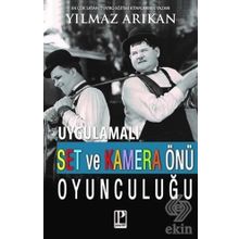 Uygulamalı Set Ve Kamera Önü Oyunculuğu - Yılmaz Arıkan