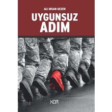 Uygunsuz Adım - Ali İhsan Gezer