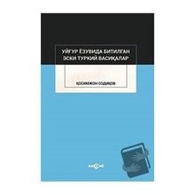 Uygur Yazuvda Bitilgan Eski Türkiy Vesikalar - Kasımcan Sadıkov - Akçağ Yayınları