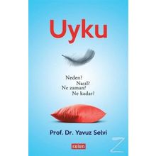 Uyku-neden? Nasıl? Ne Zaman? Kadar? - Prof. Dr. Yavuz Selvi