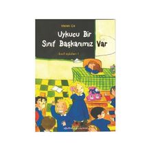 Uykucu Bir Sınıf Başkanımız Var - Sınıf Öyküleri 1 - Melek Çe