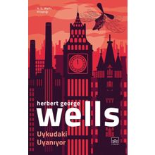 Uykudaki Uyaniyor - Herbert George Wells