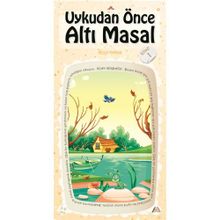 Uykudan Önce Altı Masal Kitap 1 - Bella Toprak