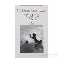 UYKUSU SAKIZ - M. SADIK ASLANKARA