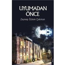 Uyumadan Önce - Zeynep Özlem Çakman - Dorlion Yayınevi