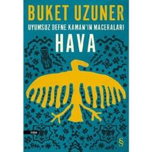 Uyumsuz Defne Kamanın Maceraları - Hava Buket Uzuner
