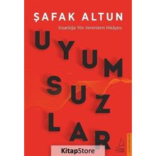 Uyumsuzlar - İnsanlığa Yön Verenlerin Hikayesi - Şafak Altun