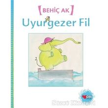 Uyurgezer Fil - Behiç Ak