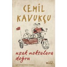 Uzak Noktalara Doğru - Cemil Kavukçu