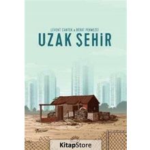Uzak Şehir - Levent Cantek