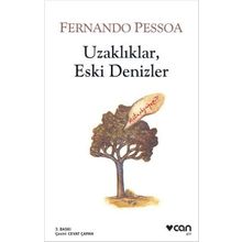 UZAKLIKLAR, ESKI DENIZLER - FERNANDO PESSOA