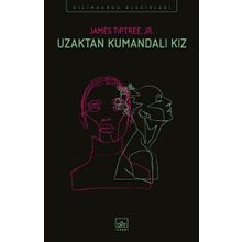 Uzaktan Kumandalı Kız - James Tiptree