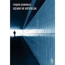 UZAM VE KÖTÜLÜK - YAŞAR ÇABUKLU