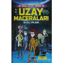 Uzay Maceraları 4 - Gizli Plan - Nazlı Aspay Sener