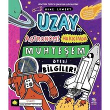 Uzay ve Astronomi Hakkında Muhteşem Ötesi Bilgiler - Mike Lowery