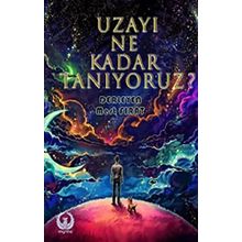 Uzayı Ne Kadar Tanıyoruz - Mert Fırat