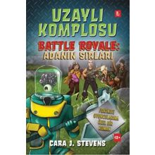 Uzaylı Komplosu Battle Royale - Adanın Sırları - Cara J. Stevens