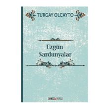 Üzgün Sardunyalar - Turgay Olcayto