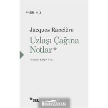 Uzlaşı Çağına Notlar - Jacques Ranciere