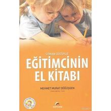 UZMAN GÖZÜYLE EĞİTİMCİNİN EL KİTBI - MEHMET MURAT DÖĞÜŞGEN