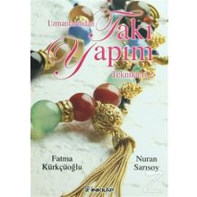 Uzmanlarından Takı Yapım Teknikleri 2- Fatma Kürkçüoğlu