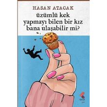 Üzümlü Kek Yapmayı Bilen Bir Kız Bana Ulaşabilir Mi? Klaros Yayınları
