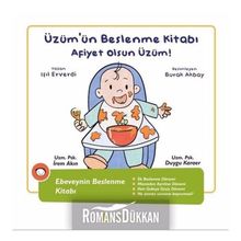 Üzüm'ün Beslenme Kitabı - Afiyet Olsun Üzüm!: Ebeveynin Beslenme Kitabı - Işıl Elverdi