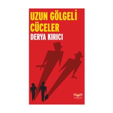 UZUN GÖLGELİ CÜCELER - DERYA KIRICI