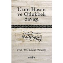 Uzun Hasan ve Otlukbeli Savaşı - Kazım Paydaş